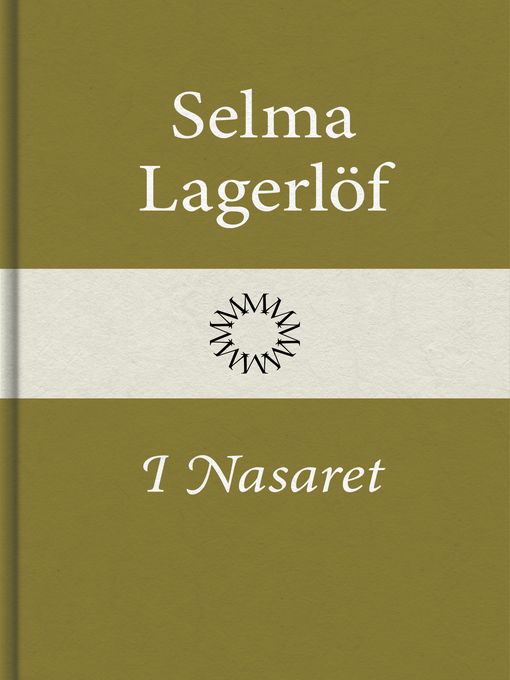 Titeldetaljer för I Nasaret av Selma Lagerlöf - Tillgänglig